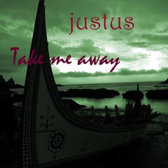 justus-Take Me Away