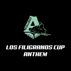 Los Filigranos Cup Anthem