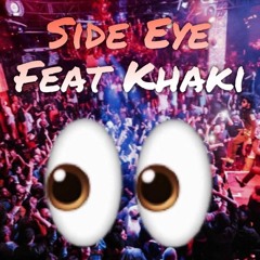 Side Eye (ft. Khaki) [Prod. Khakimusic]
