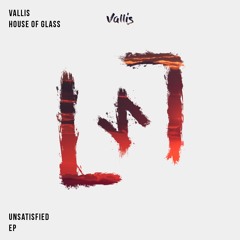 Vallis - House Of Glass (Remix)