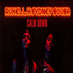 Krewella - Calm Down (Ruxell X Sydney Sousa Remix)