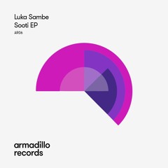 Luka Sambe - Sooti (Original Mix) [Armadillo Records]
