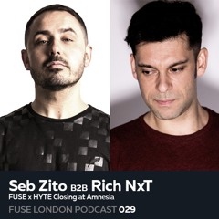 Fuse Podcast 029 - Seb Zito B2B Rich NxT FUSE x HYTE Closing at Amnesia