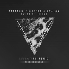 Freedom Fighters & Avalon - Twist N' Turns (Effective Remix) FREE DOWNLOAD !!!