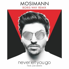 Mosimann - Never Let You Go ft. Joe Cleere (Boris Way Remix)