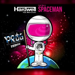 Hardwell ft. Mitch Crown - Call Me A Spaceman (P.R.O.G. Remix)☆ Free Download ☆