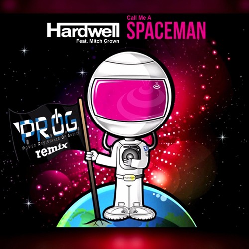 Hardwell ft. Mitch Crown - Call Me A Spaceman (P.R.O.G. Remix)☆ Free Download ☆