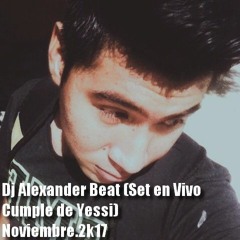 11 Nov 2k17 DJ Alexander Beat Set en Vivo Cumple Yessi