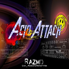 LIVE ... ACIDCORE TRIBE MENTALE By RaZmO @ Acid.Attack 10.11.2017_1h45