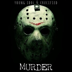 Young idol x crucified Murder  (prod. Dj Lil Sprite)