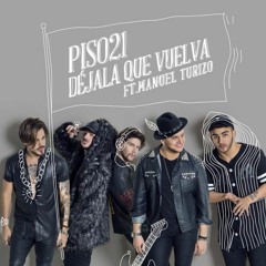 Piso 21 Ft. Manuel Turizo - Déjala Que Vuelva (Jose Tena Edit)