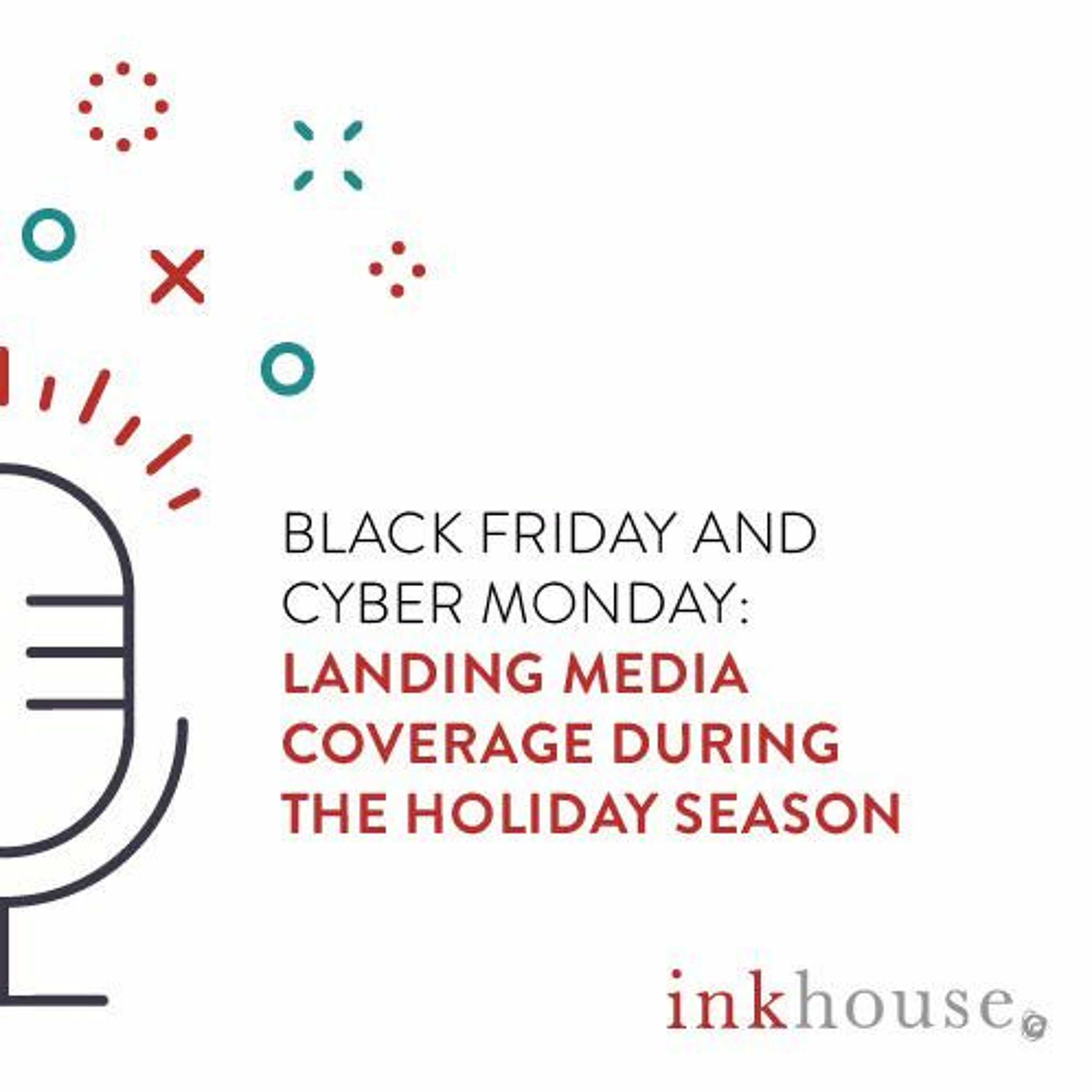 Black Friday and Cyber Monday: How to Land Media Coverage During the Holiday Season episode artwork
