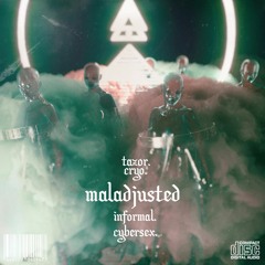 Tazor X Cryo X Informal X Cybersex - Maladjusted [Feast For Crows Remix]