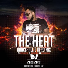THE HEAT DANCEHALL & AFRO BY DJ CASH CASH