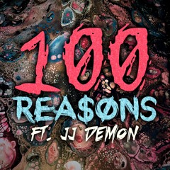 100 Reasons (feat. JJ Demon)