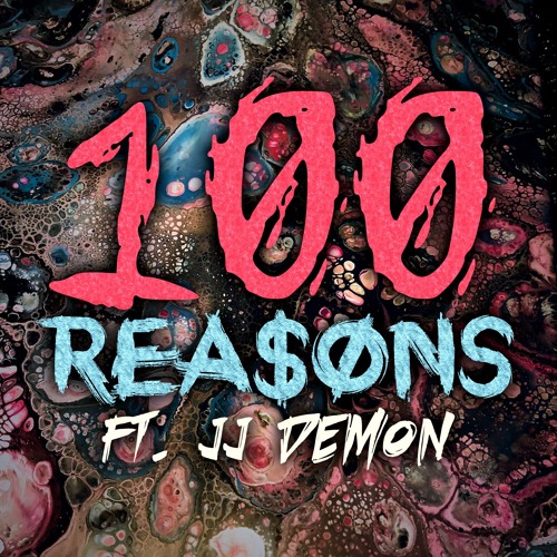 100 Reasons (feat. JJ Demon)