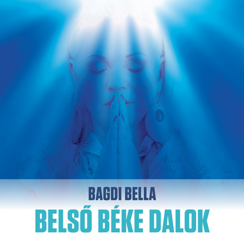 Bagdi Bella - Belső béke válogatás dalok  Cd bemutató