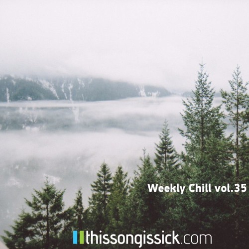 Weekly Chill Playlist Volume 35