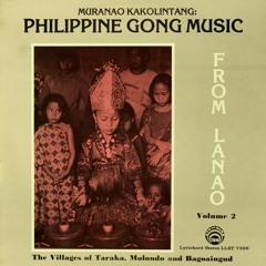Philippine Gong Music From Lanao Vol. 2 - Lyrichord LLST 7326.flac