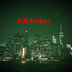 #KillFridays Exclusive X 62