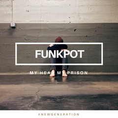 FUNKPOT - My Head My Prison (Original Mix)