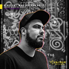 Stretch - Why Did You Do It (Jorge Quental Remix) Free Download
