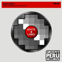 Mayores (Edgar Aguirre Private Rmx 2k18) [DOWNLOAD]