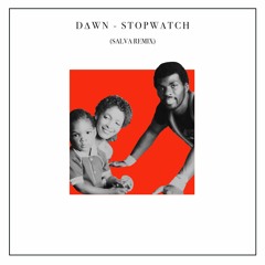 Dawn - Stopwatch (Salva Remix)