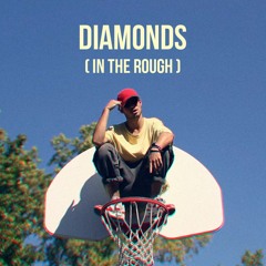 Diamonds (In the Rough)[prod. sambé]