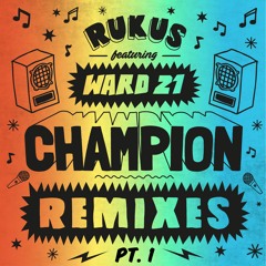 Rukus Ft. Ward 21 - Champion (Chopstick Dubplate Rmx)