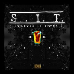 S.I.T (SvmDvde Is Trash)- Ft ColeShots