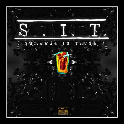 S.I.T (SvmDvde Is Trash)- Ft ColeShots