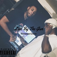 LIVE BY THE GUN Feat. Sheezy Finesse