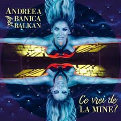 Andreea Banica Feat. Balkan - Ce Vrei De La Mine  - Dj Cosmin Ext