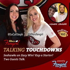 [Podcast EP #60] Seahawks An Easy Win? Kap a Starter? Two Guests Talk.