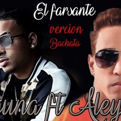 El Farsante (Version Bachata) Ft Alyero - Ozuna