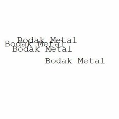 Bodak Metal