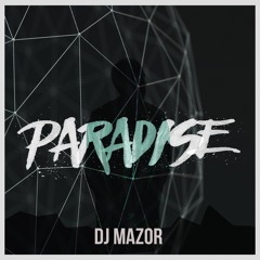 DJ MAZOR - PARADISE