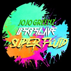 Jojo Greenz X USB sLAve - Super Fluid [FREE DOWNLOAD]