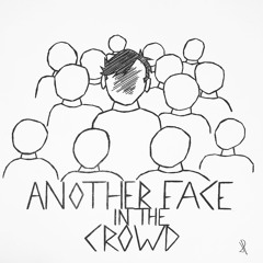 Another Face in the Crowd
