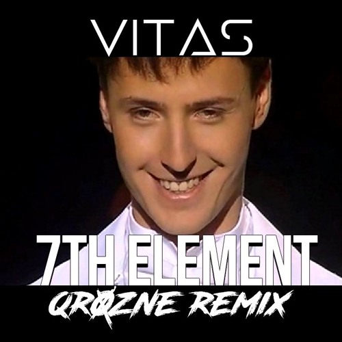 Stream VITAS - 7th Element (QroZne Prog Remix) [FREE DOWNLOAD] by + QroZne  | Listen online for free on SoundCloud