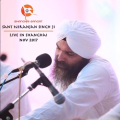 Ghar Bahaar Tera Bharvaasa - Sant Niranjan Singh Ji - Shanghai Nov 2017