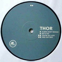 Thor - Aliens Don't Boogie