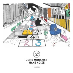 John Monkman - Make Noize