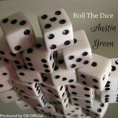 Roll The Dice - Austin Green [Produced By CB Official]