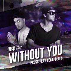 Without You (Feat. Blitz) - Press Play