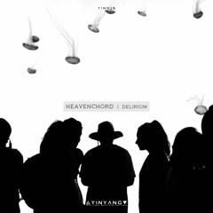 Heavenchord - 01 Delirium 1 [YIN015]