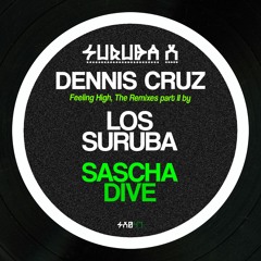 1. Dennis Cruz - Feeling High (Los Suruba Dub In The Dark Mix). SURUBAX047
