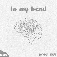 In My Head (Prod. SEV)
