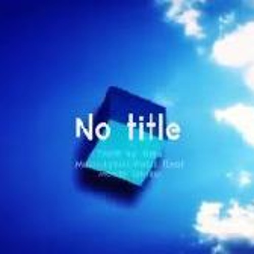 Listen to No title-メガテラ・ゼロ by ToyonagaToshiyuki2 in mymy